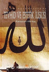 İslam Düşüncesinde Tevhid ve Estetik İlişkisi