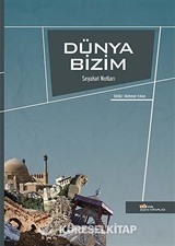 Dünya Bizim Seyahat Notları