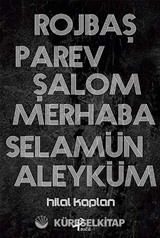 Rojbaş, Parev, Şalom, Merhaba Selamün Aleyküm