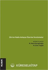 Şia'nın Hadis Anlayışı Üzerine İncelemeler