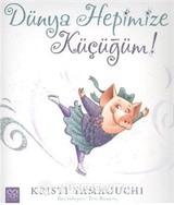 Dünya Hepimize Küçüğüm!