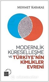 Modernlik, Küreselleşme ve Türkiye'nin Kimlikler Evreni