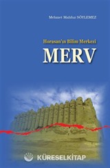 Horasan'ın Bilim Merkezi Merv