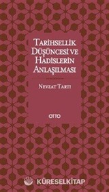 Tarihsellik Düşüncesi ve Hadislerin Anlaşılması