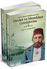 Devlet ve Memleket Görüşlerim (2 Cilt) (Sultan İkinci Abdülhamid Han)
