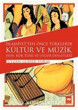 İslamiyet'ten Önce Türklerde Kültür ve Müzik