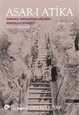Asar-ı Atika: Osmanlı İmparatorluğu'nda Arkeoloji Siyaseti