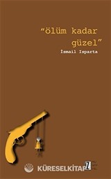 Ölüm Kadar Güzel