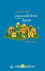 Gençler İçin Peygamberlerin Hayatı