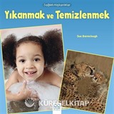 Sağlıklı Alışkanlıklar / Yıkanmak ve Temizlenmek
