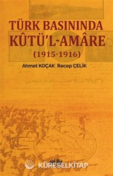 Türk Basınında Kutü'l Amare (1915-1916)