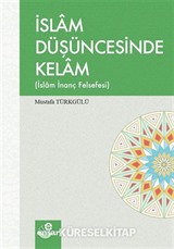 İslam Düşüncesinde Kelam (İslam İnanç Felsefesi)