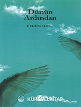 Dünün Ardından / Denemeler 1