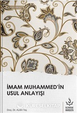 İmam Muhammed'in Usul Anlayışı