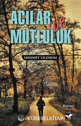 Acılar ve Mutluluk