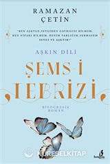 Aşkın Dili Şems-i Tebrizi
