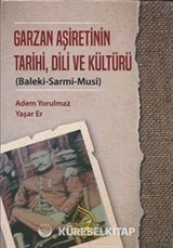 Garzan Aşiretinin Tarihi, Dili ve Kültürü (Baleki-Sarmi-Musi)