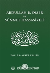 Abdullah B. Ömer ve Sünnet Hassasiyeti