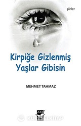 Kirpiğe Gizlenmiş Yaşlar Gibisin