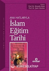 Ana Hatlarıyla İslam Eğitim Tarihi