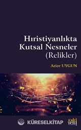 Hıristiyanlık'ta Kutsal Nesneler (Relikler)