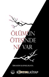 Ölümün Ötesinde Ne Var ?