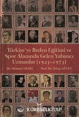 Türkiye'ye Beden Eğitimi ve Spor Alanında Gelen Yabancı Uzmanlar (1923-1973)