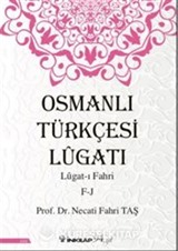 Osmanlı Türkçesi Lügatı - Lügatı Fahri F - J