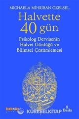 Halvette 40 Gün Psikolog Bir Dervişe'nin Halvet Günlüğü ve Bilimsel Çözümlemesi