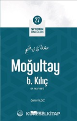 Moğultay B. Kılıç / Siyerin Öncüleri 27