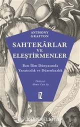 Sahtekarlar ve Eleştirmenler / Batı İlim Dünyasında Yaratıcılık ve Düzenbazlık