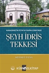 Karadeniz'in Fethi Ve İskanı Sürecinde Şeyh İdris Tekkesi