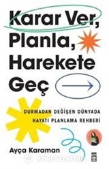 Karar Ver, Planla, Harekete Geç