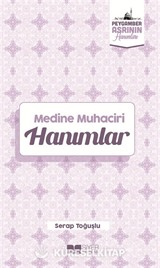 Medine Muhaciri Hanımlar / Peygamber Asrının Hanımları