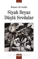 Siyah Beyaz Düştü Sevdalar