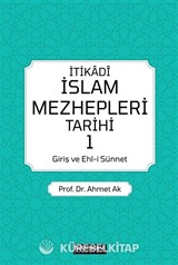 İtikadi İslam Mezhepleri Tarihi 1 (Giriş ve Ehl-i Sünnet)