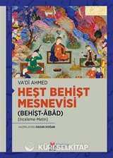 Heşt Behişt Mesnevisi (Behişt-Âbad) (İnceleme-Metin)