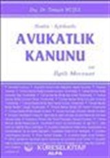Notlu-İçtihatlı Avukatlık Kanunu ve İlgili Mevzuat