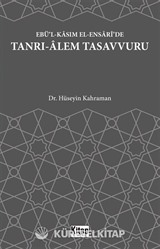 Ebü'l Kasım El Ensari'de Tanrı Alem Tasavvuru