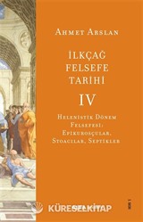 İlkçağ Felsefe Tarihi 4 / Helenistik Dönem Felsefesi: Epikurosçular, Stoacılar, Septikler
