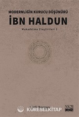 Modernliğin Kurucu Düşünürü İbn Haldun / Mukaddime Eleştirileri 1