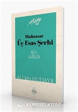 Muhtasar Üç Esas Şerhi (2. Baskı)