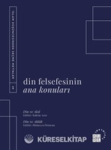 Din Felsefesinin Ana Konuları Cilt 1