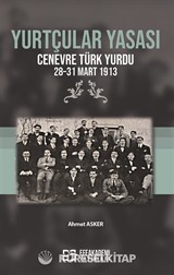 Yurtçular Yasası Cenevre Türk Yurdu 28-31 Mart 1913
