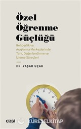 Özel Öğrenme Güçlüğü (Rehberlik ve Araştırma Merkezlerinde Tanı, Değerlendirme ve İzleme Süreçleri)