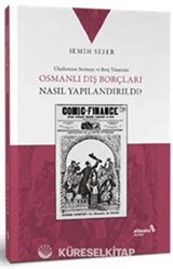 Osmanlı Dış Borçları Nasıl Yapılandırıldı?