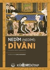Nedîm (Nedîmî) Dîvanı (İnceleme-Metin-Tıpkıbasım)