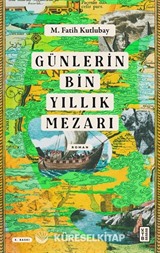 Günlerin Bin Yıllık Mezarı