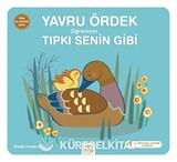 Yavru Ördek Öğreniyor Tıpkı Senin Gibi