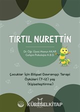 Tırtıl Nurettin - Çocuklar İçin Bilişsel Davranışçı Terapi Öyküleri (7-12) Yaş (Kişiselleştirme)